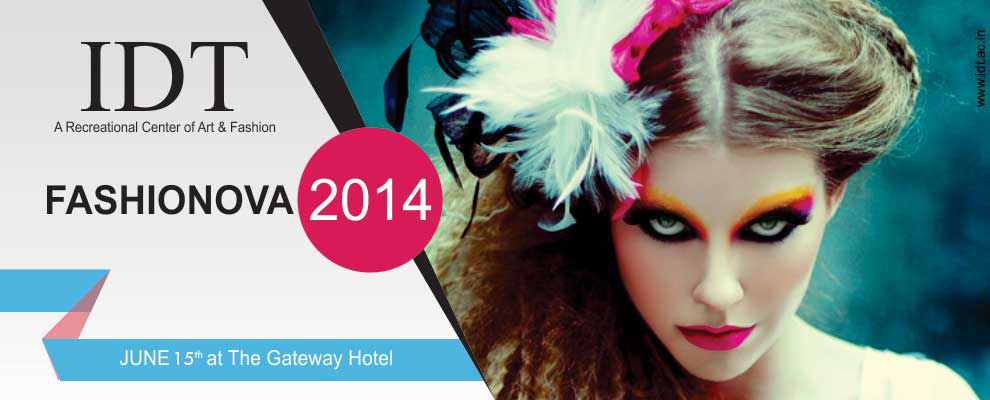 IDT-International Design Technology presents to you for the first time breath taking ultra stylish FASHIONOVA 2014